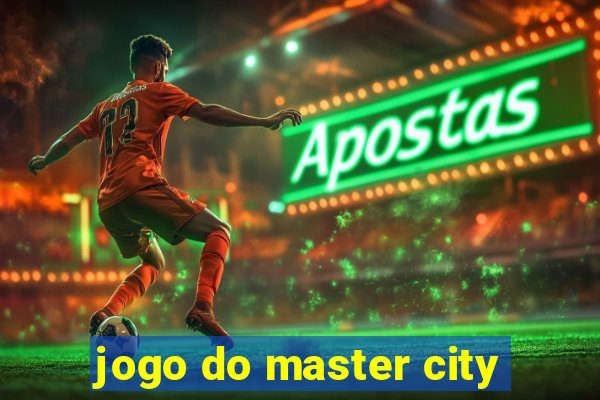 jogo do master city